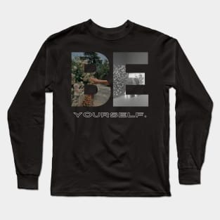 The Tee That Says 'Be Yourself' (So You Don't Have To) Long Sleeve T-Shirt